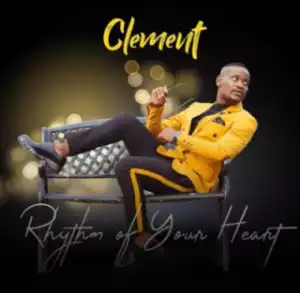 Clement Maosa - Rhythm Of Your Heart
